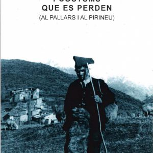ANTICS OFICIS I COSTUMS QUE ES PERDEN (AL PALLARS I AL PIRINEU)
