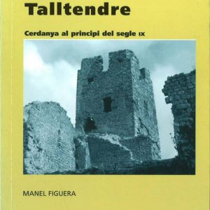 La treva de Talltendre. Cerdanya al principi del segle IX. Pròleg de Ramon GUITÓ