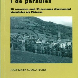 Muntanyes de gent i de paraules. 50 converses amb 53 persones diversament vinculades als Pirineus
