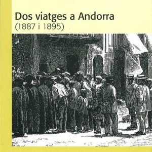 Dos viatges a Andorra (1887 i 1895). Traducció i edició de Josep M. CUENCA