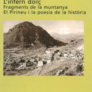 L'infern dolç. Fragments de la muntanya. El Pirineu i la poesía de muntanya