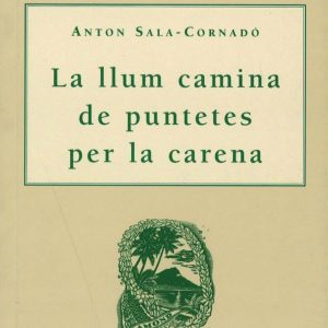La llum camina de puntetes per la carena