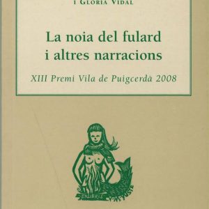 La noia del fulard i altres narracions. XIII Premi Vila de Puigcerdà 2008