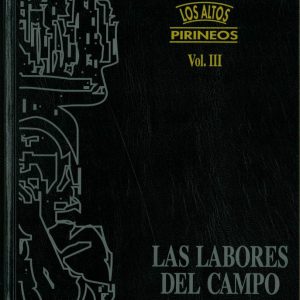 Los Altos Pirineos. Vol. III. Labores del campo, segunda parte, Economía  agraria.