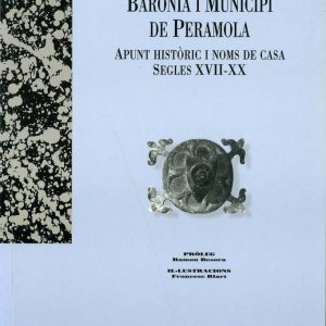 Baronia i municipi de Peramola. Apunt històric i noms de casa. Segles XVII-XX.