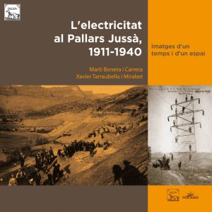 L'electricitat al Pallars Jussà, 1911-1940. Imatges d'un temps i d'un espai.