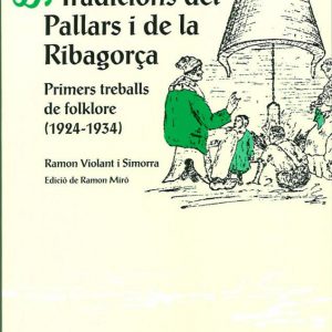 Tradicions del Pallars i de la Ribagorça. Primers treballs de folklore (1924-1934).