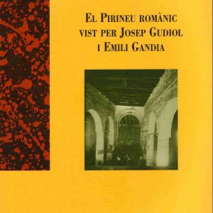 El Pirineu romànic vist per Josep Gudiol i Emili Gandia
