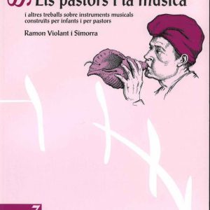Els pastors i la música i altres treballs sobre instruments musicals construïts per infants i per pastors