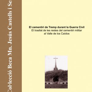 El cementiri de Tremp durant la Guerra Civil. El trasllat de les restes del cementiri militar al Valle de los Caídos