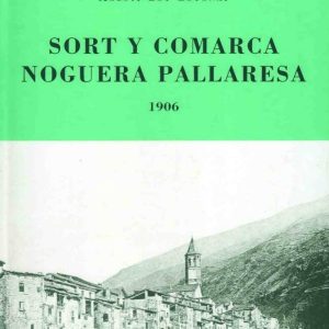 Sort y Comarca Noguera Pallaresa (1906). Edició facsímil.