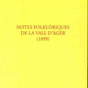 Notes folklòriques de la Vall d'Àger (1899). Edició facsímil.