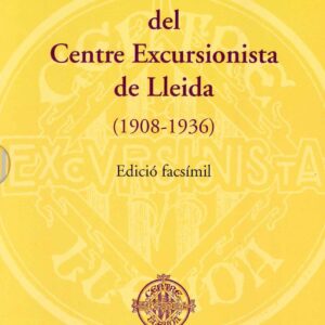 BUTLLETÍ DEL CENTRE EXCURSIONISTA DE LLEIDA (1908-1936). Edició facsímil.