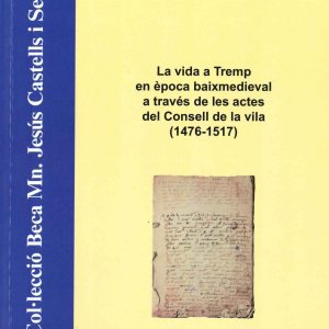 La vida a Tremp en època baixmedieval a través de les actes del Consell de la Vila (1476-1517)