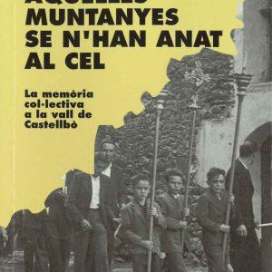 Aquelles muntanyes se n'han anat al cel. La memòria col·lectiva a la vall de Castellbó