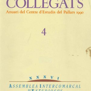 COLLEGATS, 4 (Anuari del Centre d'Estudis del Pallars 1990). XXXVI Assemblea Intercomarcal d'Estudiosos.