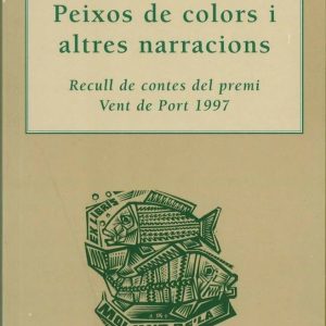 Peixos de colors i altres narracions. Recull de contes del premi Vent de Port, 1997