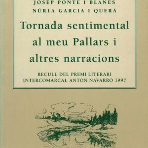 Tornada sentimental al meu Pallars i altres narracions. Recull del premi literari intercomarcal Anton Navarro, 1997