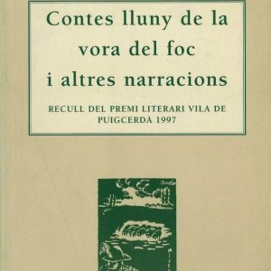 Contes lluny de la vora del foc i altres narracions. Recull del premi literari Vila de Puigcerdà, 1997