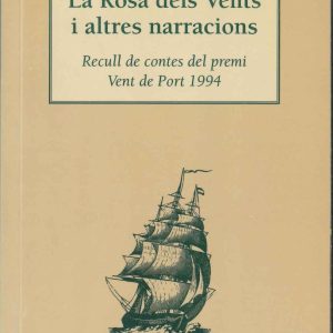 La Rosa dels Vents i altres narracions. Recull de contes del  premi Vent de Port, 1994