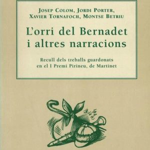 L'orri del Bernadet i altres narracions. Recull dels treballs guardonats en el I Premi Pirineu, de Martinet
