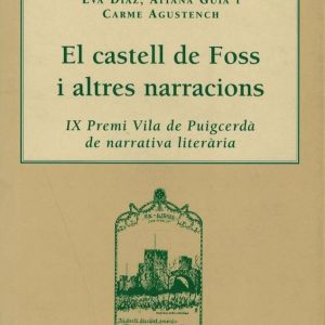 El castell de Foss i altres narracions. IX Premi Vila de Puigcerdà de narrativa literària