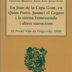 En Joan de la Capa Gran, en Quim Porró, Jaumet el Gegant i la sirena Ermessenda i altres narracions. XI Premi vila de Puigcerdà, 2006.