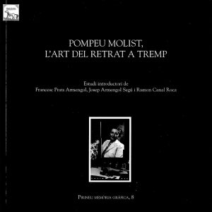 Pompeu Molist, l'art del retrat a Tremp. Estudi introductori de Francesc Prats Armengol, Josep Armengol Segú i Ramon Canal Roca