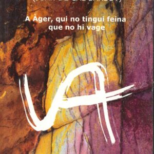 A ÀGER, QUI NO TINGUI FEINA QUE NO HI VAGE