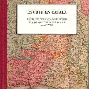 ESCRIU EN CATALÀ. RECULL DELS PREMIS DEL CONCURS LITERARI "ESCRIVI EN OCCITAN/ ESCRIU EN CATALÀ. EDICIÓ 2006 - ESCRIVI EN OCCITAN. RECUÈLH DEL PRÈMIS DEL CONCORS LITERARI "ESCRIVI EN OCCITAN / ESCRIU EN CATALÀ". EDICION 2006