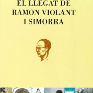 EL LLEGAT DE RAMON VIOLANT I SIMORRA