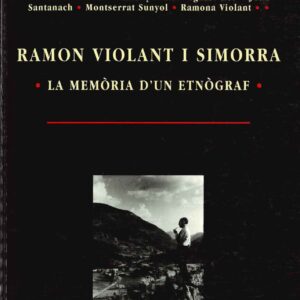 RAMON VIOLANT I SIMORRA. LA MEMÒRIA D'UN ETNÒGRAF