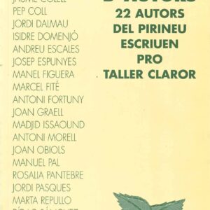 TALLER D'AUTORS. 22 AUTORS DEL PIRINEU ESCRIUEN PRO TALLER CLAROR