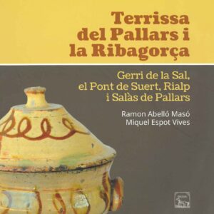 TERRISSA DEL PALLARS I LA RIBAGORÇA (GERRI DE LA SAL, EL PONT DE SUERT, RIALP I SALÀS DEL PALLARS)