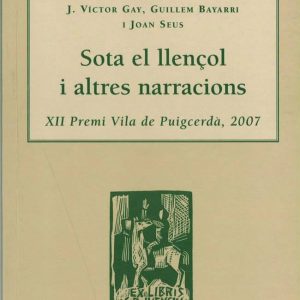 Sota el llençol i altres narracions. XII Premi Vila de Puigcerdà 2007