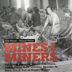 MINES I MINERS. VALL FOSCA, PERAMEA, SOSSIS, VILAMITJANA, ISONA I CONCA DELLA, LLIMIANA, MONTSEC DE MEIA, CORÇA, COLL DE NARGO I MALPAS (1833-1975)