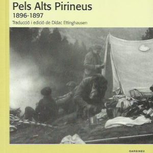 Pels Alts Pirineus (1896-1897). Traducció, edició i estudi introductori de Dídac Ettinghausen. Pròleg de Jacques Labarère.