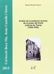Anàlisi de la població reclusa de la presó del Partit Judicial de Tremp (1938-1939)