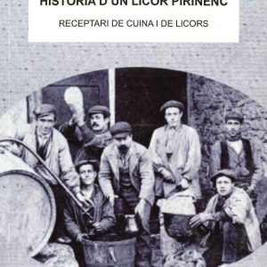 LA RATAFIA DELS RAIERS. HISTÒRIA D'UN LICOR PIRINENC. RECEPTARI DE CUINA I DE LICORS.