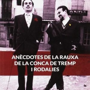 Anècdotes de la rauxa de la Conca de Tremp i rodalies