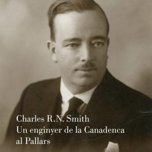 Charles R. N. Smith. Un enginyer de la Canadenca al Pallars