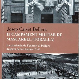 El campament militar de Mascarell (Toralla). La presència de l'exèrcit al Pallars després de la Guerra Civil