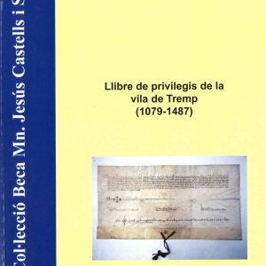 Llibre de privilegis de la vila de Tremp (1079-1487)
