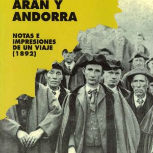 EL PALLARS, ARÁN Y ANDORRA. NOTAS E IMPRESIONES DE UN VIAJE (1892)