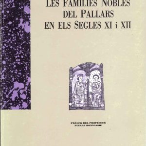 Les famílies nobles del Pallars en els Segles XI i XII