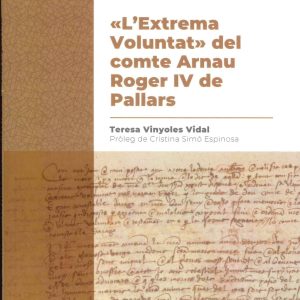 "L'Extrema Voluntat" del comte Arnau Roger IV de Pallars