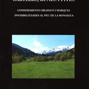 CARTELLS, RUNES I FITES. CONEIXEMENTS OBLIDATS I MARQUES INVISIBILITZADES AL PEU DE LA BONAIGUA