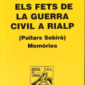 ELS FETS DE LA GUERRA CIVIL A RIALP (Pallars Sobirà). MEMÒRIES