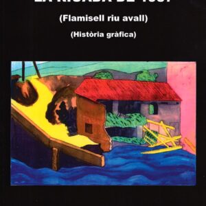 LA RIUADA DE 1937 (FLAMISELL RIU AVALL)