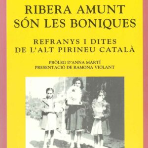 RIBERA AMUNT SÓN LES BONIQUES. REFRANYS I DITES DE L'ALT PIRINEU CATALÀ